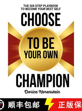 【3-4周达】Choose to Be Your Own Champion : The Six-Step Playbook to Becoming Your Best Self [9781636987118]