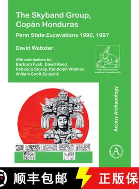 【3-4周达】The Skyband Group, Copan Honduras: Penn State Excavations 1990, 1997 [9781803274294]