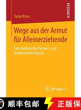 【3-4周达】Wege Aus Der Armut Fï¿½r Alleinerziehende: Eine Analyse Der Partner- Und Arbeitsmarktch... [9783658059347]