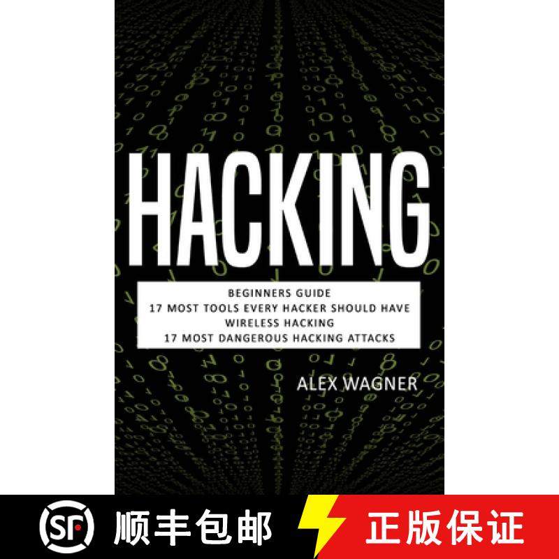 预订 Hacking: Beginners Guide, 17 Must Tools every Hacker should have, Wireless Hacking & 17 Most Dan... [9781839380266]