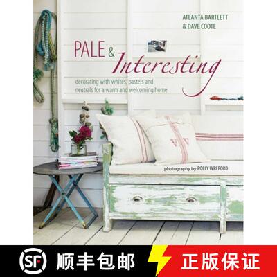 【3-4周达】Pale & Interesting: Decorating with Whites, Pastels and Neutrals for a Warm and Welcoming ... [9781849758543]