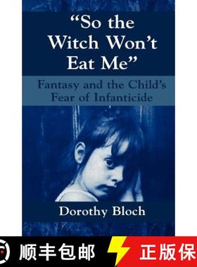 预订 So the Witch Won't Eat Me : Fantasy and the Child's Fear of Infanticide [9781568212593]