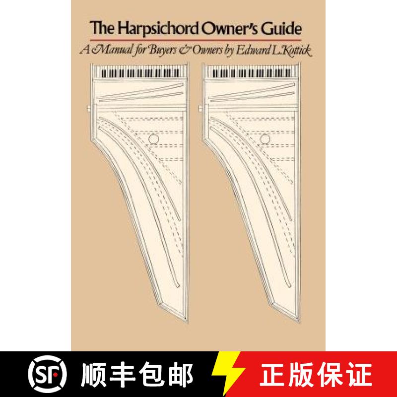 【3-4周达】The Harpsichord Owner's Guide: A Manual for Buyers and Owners [9780807843888]