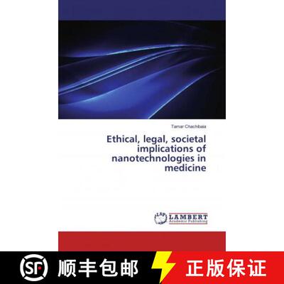 预订 Ethical, legal, societal implications of nanotechnologies in medicine [9786200477538]