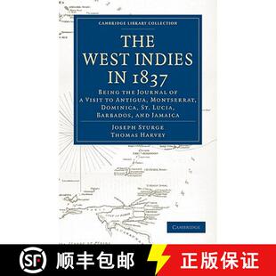 【3-4周达】West Indies in 1837: Being the Journal of a Visit to Antigua, Montserrat, Dominica, St. Lu... [9781108024310]