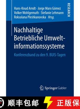 【3-4周达】Nachhaltige Betriebliche Umweltinformationssysteme : Konferenzband zu den 9. BUIS-Tagen (1... [9783658203795]