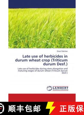 预订 Late use of herbicides in durum wheat crop (Triticum durum Desf.) [9786138269458]
