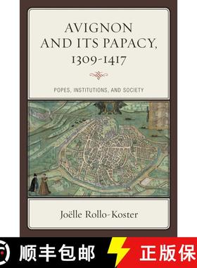 【3-4周达】Avignon and Its Papacy, 1309-1417 : Popes, Institutions, and Society [9780810894990]