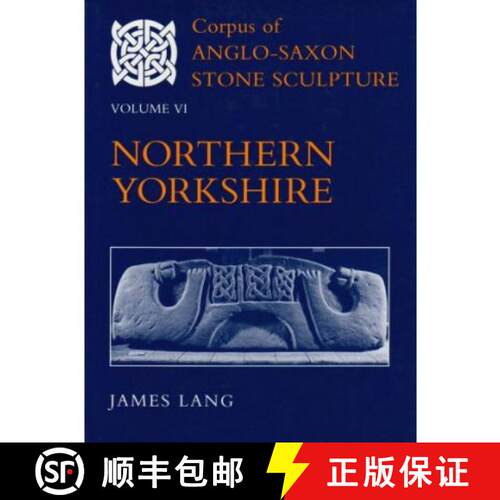 【3-4周达】精装 Corpus of Anglo-Saxon Stone Sculpture, Volume VI: Northern Yorkshire: - Corpus of Ang... [9780197262566]