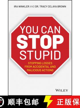 【3-4周达】You Can Stop Stupid: Stopping Losses From Accidental And Malicious Actions [Wiley计算机] [9781119621980]