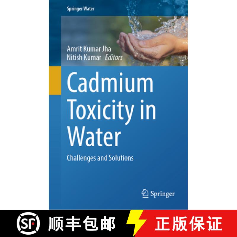 【3-4周达】Cadmium Toxicity in Water : Challenges and Solutions [9783031540042]