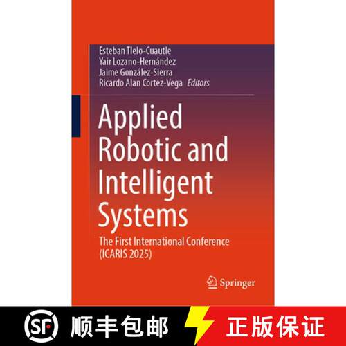 【3-4周达】精装 Applied Robotic and Intelligent Systems: The First International Conference (ICARIS 2... [9783032261953]