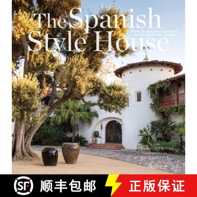 【3-4周达】The Spanish Style House: From Enchanted Andalusia to the California Dream [9780847865161]