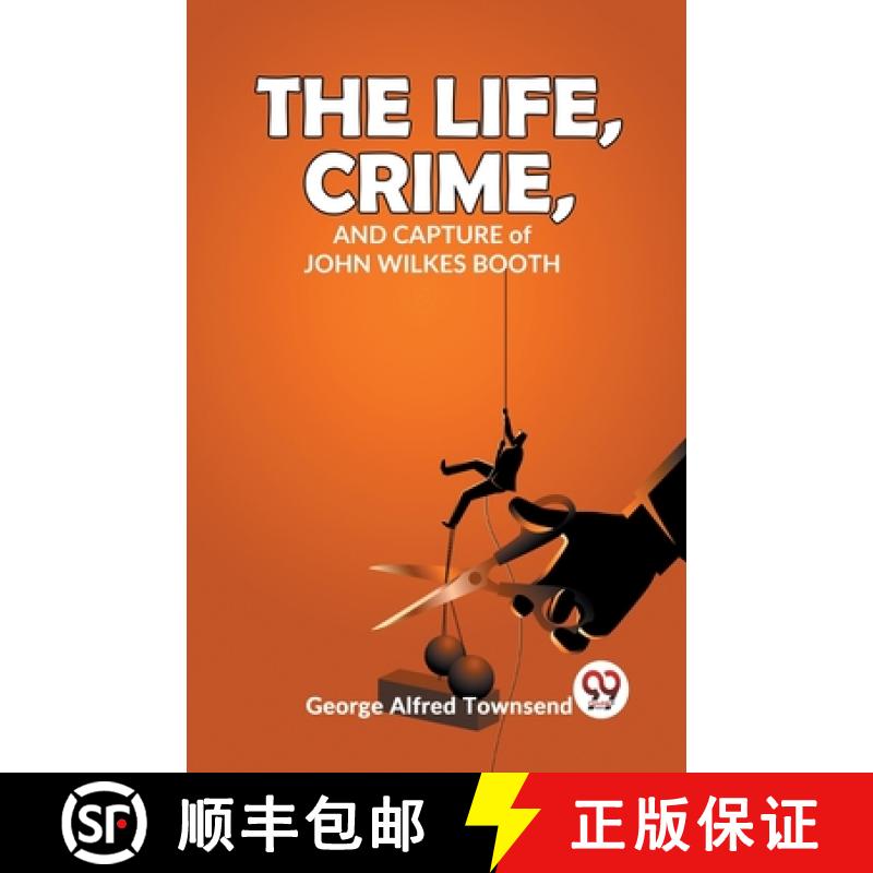 【2-3周达】The Life, Crime, And Capture of John Wilkes Booth [9789358595581]