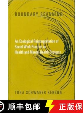 【3-4周达】Boundary Spanning: An Ecological Reinterpretation of Social Work Practice in Health and Me... [9780231110365]