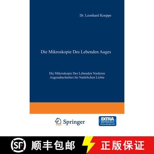 【3-4周达】Die Mikroskopie des Lebenden Auges: Erster Band Die Mikroskopie des Lebenden Vorderen Auge... [9783642899614]