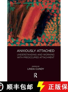 【3-4周达】Anxiously Attached : Understanding and Working with Preoccupied Attachment [9780367104245]