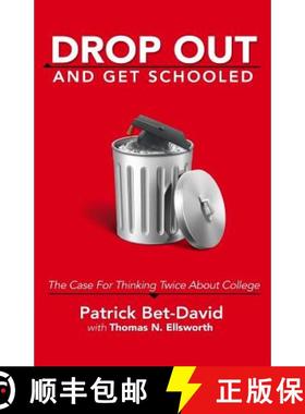 预订 Drop Out And Get Schooled: The Case For Thinking Twice About College [9780997441024]