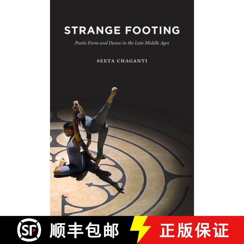 【3-4周达】Strange Footing: Poetic Form and Dance in the Late Middle Ages [9780226547992]