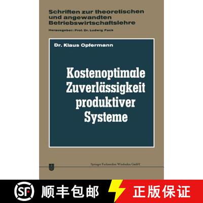 【3-4周达】Kostenoptimale Zuverlassigkeit Produktiver Systeme: Ein Beitrag Zur Planung Der Abwehr Von... [9783663007265]