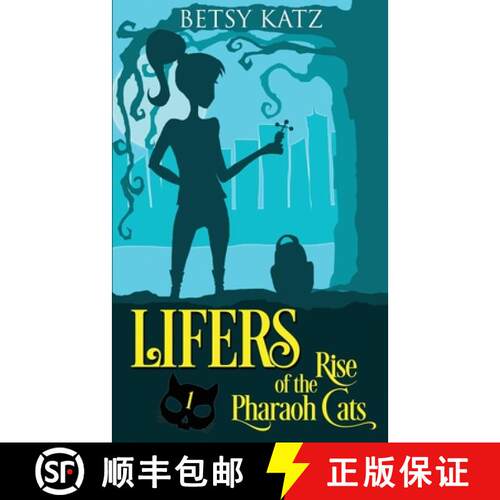 【3-4周达】Rise of the Pharaoh Cats: A Monster-Hunting Adventure with the LIFERS [9780996698429]