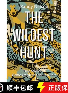 【3-4周达】The Wildest Hunt : True Stories of Game Wardens and Poachers [9781550179989]