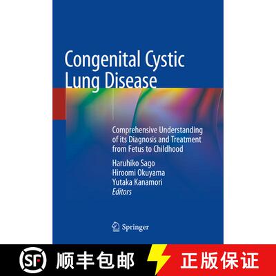 【3-4周达】Congenital Cystic Lung Disease: Comprehensive Understanding of its Diagnosis and Treatment... [9789811551772]