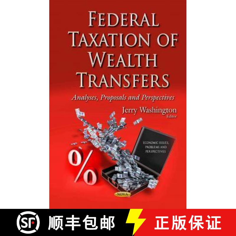【3-4周达】Federal Taxation of Wealth Transfers: Analyses, Proposals and Perspectives [9781634829915]