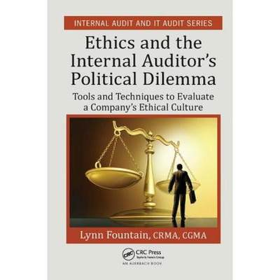 【4周达】Ethics and the Internal Auditor's Political Dilemma: Tools and Techniques to Evaluate a Comp... [9781138436817]