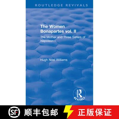 【3-4周达】Revival: The Women Bonapartes vol. II (1908) : The Mother and Three Sisters of Napoleon I [9781138567061]