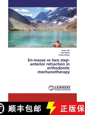 预订 En-masse vs two step-anterior retraction in orthodontic mechanotherapy [9786200305855]