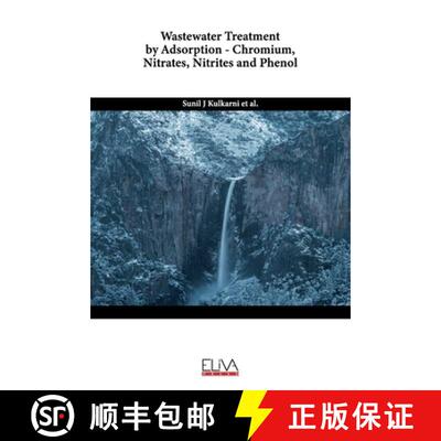 【3-4周达】Wastewater Treatment by Adsorption - Chromium, Nitrates, Nitrites and Phenol [9789994984480]