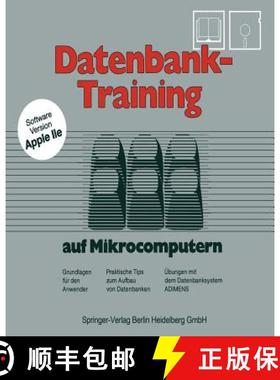【3-4周达】Datenbank-Training : Auf Mikrocomputern. Grundlagen F r Den Anwender Praktische Tips Zum A... [9783662064979]