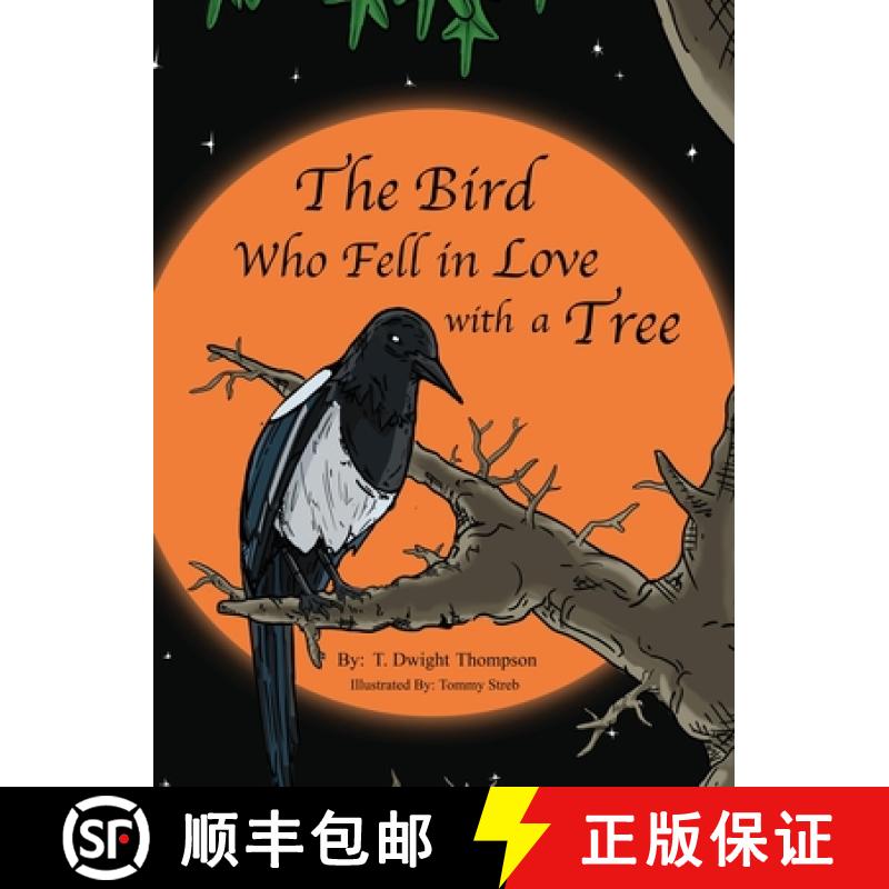 【3-4周达】The Bird Who Fell in Love with a Tree, by Thomas Thompson [9781647021016]