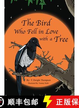 【3-4周达】The Bird Who Fell in Love with a Tree, by Thomas Thompson [9781647021016]