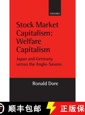 【3-4周达】Stock Market Capitalism: Welfare Capitalism: Japan and Germany Versus the Anglo-Saxons [9780199240623]