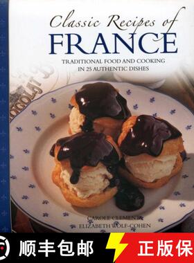 【3-4周达】Classic Recipes of France: The Best Traditional Food and Cooking in 25 Authentic Dishes [9780754827191]