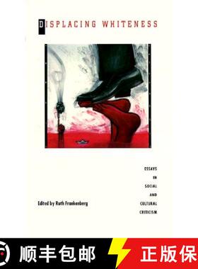 【3-4周达】Displacing Whiteness: Essays in Social and Cultural Criticism [9780822320210]