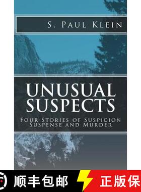 预订 Unusual Suspects: Four Stories of Suspicion, Suspense, and Murder [9780615956473]