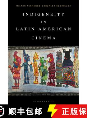 【3-4周达】Indigeneity in Latin American Cinema [9781501384677]