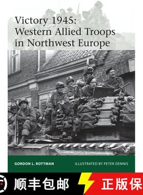 【3-4周达】Victory 1945: Western Allied Troops in Northwest Europe [9781472809476]