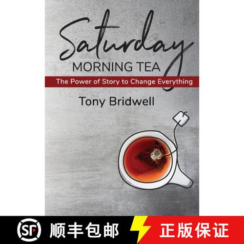 【3-4周达】Saturday Morning Tea: The Power of Story to Change Everything [9780999584071]