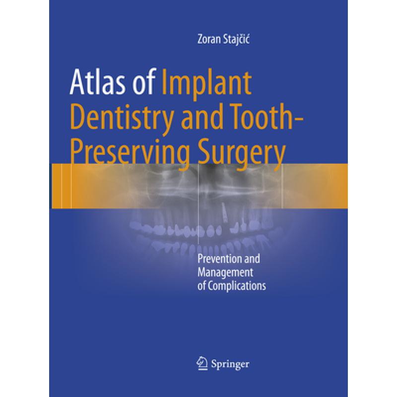 【4周达】Atlas of Implant Dentistry and Tooth-Preserving Surgery: Prevention and Management of Compli... [9783319825038] 书籍/杂志/报纸 原版其它 原图主图