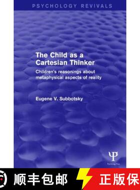 【3-4周达】The Child as a Cartesian Thinker: Children's Reasonings about Metaphysical Aspects of Reality [9781138911093]