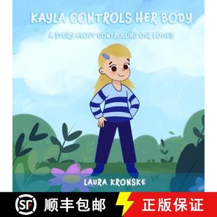 【3-4周达】Kayla Controls Her Body: A Story about the Importance of Controlling Our Bodies [9798990253551]