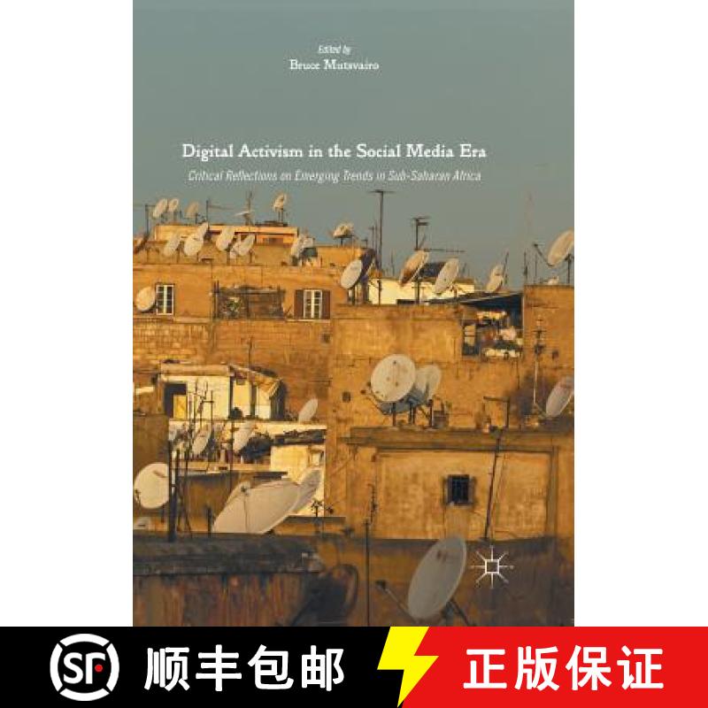 【3-4周达】Digital Activism in the Social Media Era : Critical Reflections on Emerging Trends in Sub-... [9783319822242]