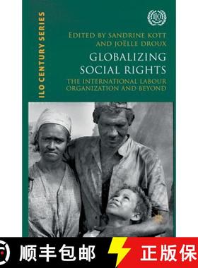 【3-4周达】Globalizing Social Rights : The International Labour Organization and Beyond [9781349344758]
