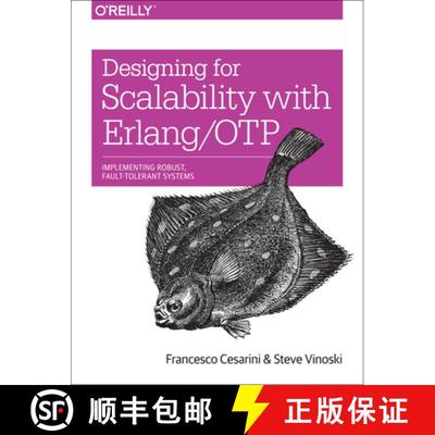 【3-4周达】Designing for Scalability with Erlang/OTP: Implementing Robust, Fault-Tolerant Systems [9781449320737]