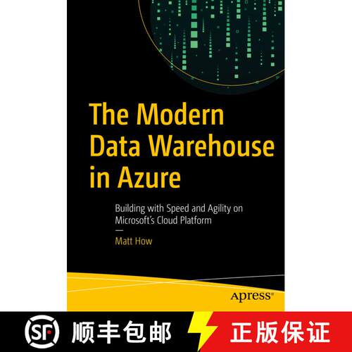 【3-4周达】The Modern Data Warehouse in Azure : Building with Speed and Agility on Microsoft's Cloud ... [9781484258224]