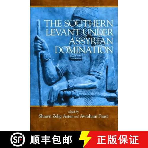 【3-4周达】The Southern Levant Under Assyrian Domination [9781575067971]